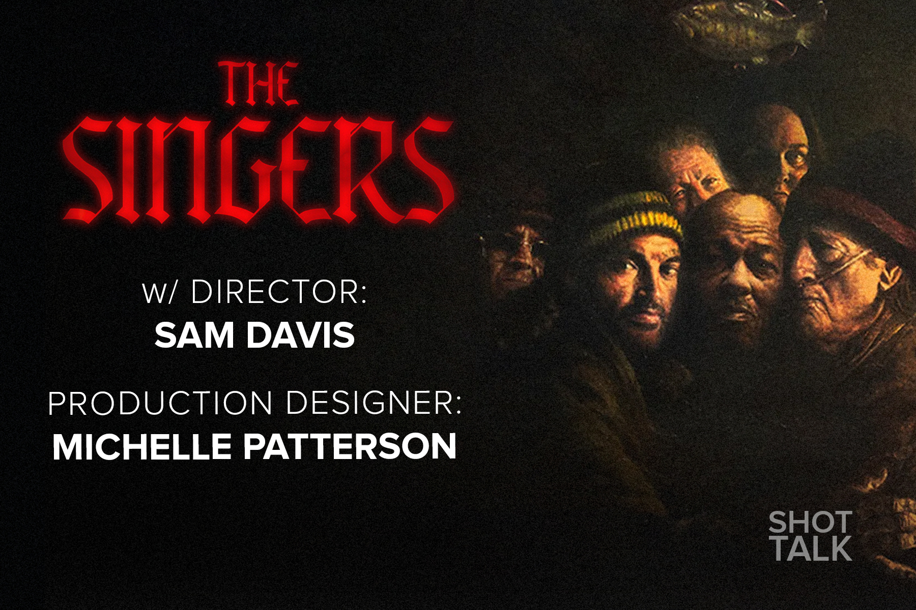 Shot Talk - The Singers with Dir. Sam Davis & Production Designer ...