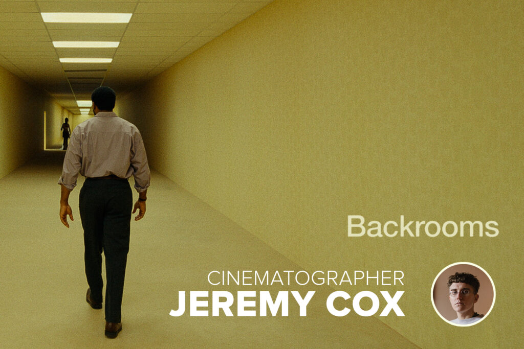 An Interview with Backrooms Cinematographer Jeremy Cox